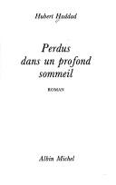Cover of: Perdus dans un profond sommeil by Hubert Haddad