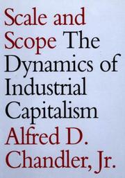 Cover of: Scale and Scope: The Dynamics of Industrial Capitalism