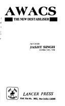 Cover of: AWACS, the new destabiliser by Jasjit Singh.