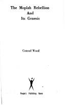 Cover of: The Moplah Rebellion and its genesis by Conrad Wood