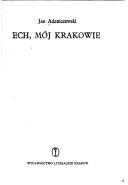 Cover of: Ech, mój Krakowie by Jan Adamczewski