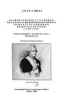 Diario curioso ; y, Cuaderno de las cosas memorables en México durante el gobierno de Revillagigedo (1789-1794) by José Gómez