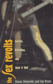 Cover of: The Sex Revolts: Gender, Rebellion, and Rock'N'Roll