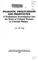 Cover of: Peasants, proletarians, and prostitutes by Lai, Ah Eng.
