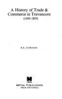 A history of trade & commerce in Travancore, 1600-1805 by K. K. Kusuman