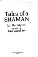 Cover of: Tales of a shaman: Jah Hut myths