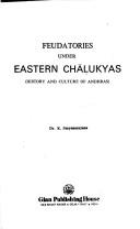Cover of: Feudatories under eastern Chāḷukyas: history and culture of Andhras