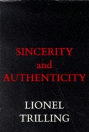 Sincerity and Authenticity (The Charles Eliot Norton Lectures) by Lionel Trilling