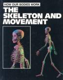 Cover of: The skeleton and movement by Jacqueline Dineen