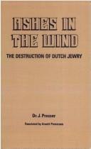 Cover of: Ashes in the wind: the destruction of Dutch Jewry