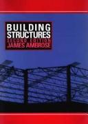 Cover of: Building structures by James E. Ambrose