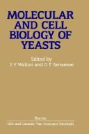 Cover of: Molecular and cell biology of yeasts by edited by E.F. Walton and G.T. Yarranton.