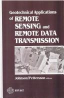 Cover of: Geotechnical applications of remote sensing and remote data transmission by sponsored by ASTM Committee D-18 on Soil and Rock, Cocoa Beach, FL, 31 Jan.-1 Feb. 1986 ; A.I. Johnson and C.B. Pettersson, editors.