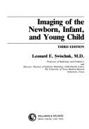 Cover of: Imaging of the newborn, infant, and young child
