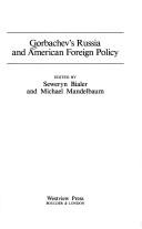 Gorbachev's Russia and American foreign policy by edited by Seweryn Bialer and Michael Mandelbaum.