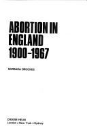 Cover of: Abortion in England, 1900-1967 by Barbara L. Brookes