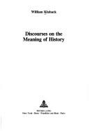 Cover of: Discourses on the meaning of history