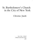 St. Bartholomew's Church in the City of New York by Christine Smith