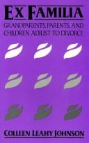 Cover of: Ex familia: grandparents, parents, and children adjust to divorce
