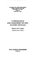 Cover of: Luminescence and anisotropy of zinc sulfide crystals by edited by M.D. Galanin ; translated by Kevin S. Hendzel.