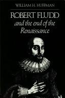 Cover of: Robert Fludd and the end of the Renaissance