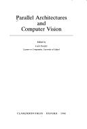 Cover of: Parallel architectures and computer vision