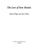 Cover of: The lore of New Mexico | Marta Weigle
