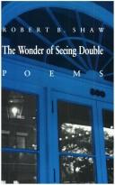 Cover of: The wonder of seeing double by Robert Burns Shaw