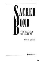 Cover of: Sacred bond by Phyllis Chesler