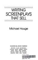 Cover of: Writing screenplays that sell by Michael Hauge