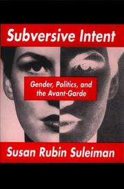 Cover of: Subversive Intent: Gender, Politics, and the Avant-Garde