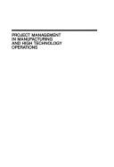 Cover of: Project management in manufacturing and high technology operations by Adedeji Bodunde Badiru