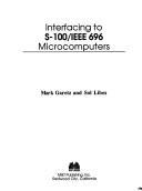 Cover of: Interfacing to S-100/IEEE 696 microcomputers