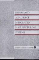 Cover of: Design and analysis of integrated manufacturing systems
