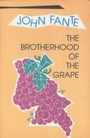 Cover of: The brotherhood of the grape by John Fante