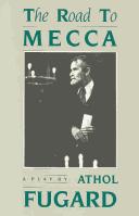 The road to Mecca by Athol Fugard