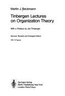 Cover of: Tinbergen lectures on organization theory | Martin J. Beckmann