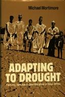 Cover of: Adapting to drought: farmers, famines, and desertification in West Africa