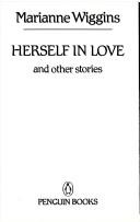 Cover of: Herself in love and other stories by Marianne Wiggins