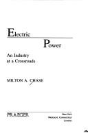 Cover of: Electric power: an industry at a crossroads