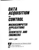 Cover of: Data acquisition and control: microcomputer applications for scientists and engineers