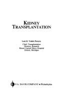 Cover of: Kidney transplantation by [edited by] Luis H. Toledo-Pereyra.
