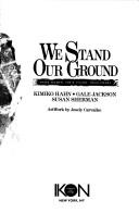 Cover of: We stand our ground by Kimiko Hahn
