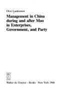 Cover of: Management in China during and after Mao in enterprises, government, and party