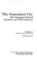 Cover of: The dependent city by Paul Kantor