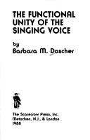 Cover of: The functional unity of the singing voice by Barbara M. Doscher