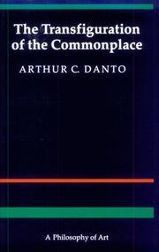 Cover of: The Transfiguration of the Commonplace by Arthur C. Danto