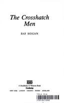 Cover of: The Crosshatch men | Ray Hogan