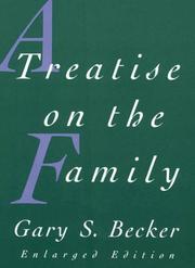 Cover of: A treatise on the family by Gary Stanley Becker