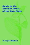 Cover of: Guide to the vascular plants of the Blue Ridge